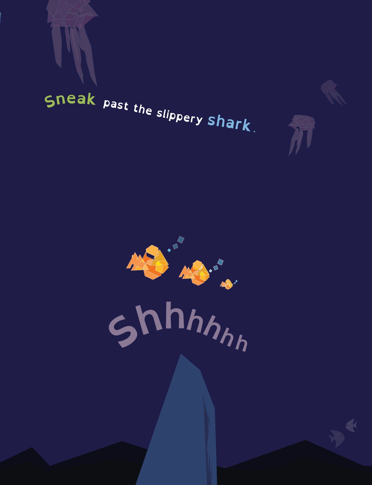Fubble Fish sneak through a dark ocean scene past a slippery shark while a large Shhhhh curves below them